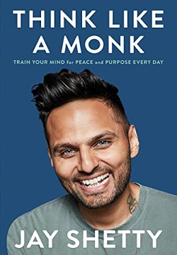 Think Like a Monk: The secret of how to harness the power of positivity and be happy now