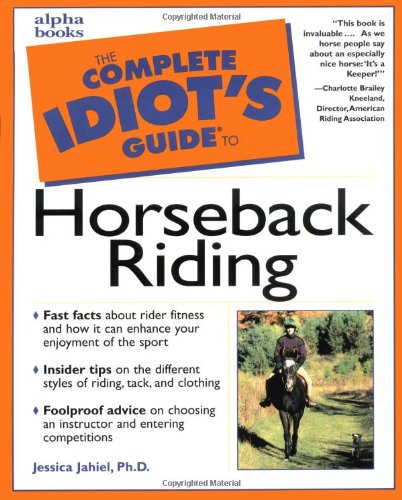 Complete Idiot's Guide to Horseback Riding