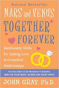 Mars and Venus Together Forever: Relationship Skills for Lasting Love