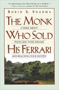 The Monk Who Sold His Ferrari: A Fable About Fulfilling Your Dreams & Reaching Your Destiny