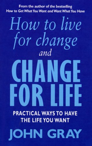 How to live for change and change for life