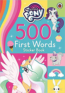 My Little Pony: 500 First Words Sticker Book