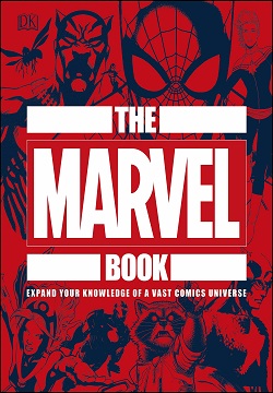 The Marvel Book : Expand Your Knowledge Of A Vast Comics Universe