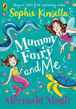 Mummy Fairy and Me: Mermaid Magic (Book 4)