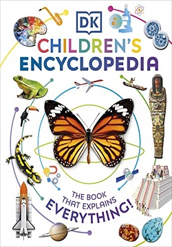 DK Children's Encyclopedia: The Book That Explains Everything! (DK Children's Visual Encyclopedias)