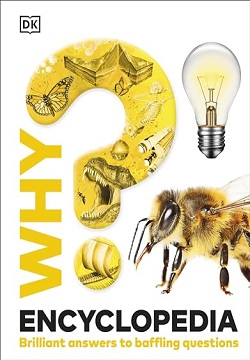 Why? Encyclopedia: Brilliant Answers to Baffling Questions (Why? Series)