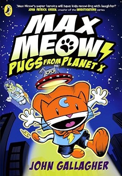 Max Meow Book 3: Pugs from Planet X (Max Meow, 3)