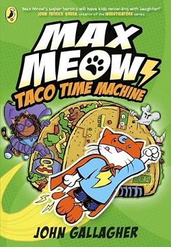 Max Meow Book 4: Taco Time Machine: A graphic novel