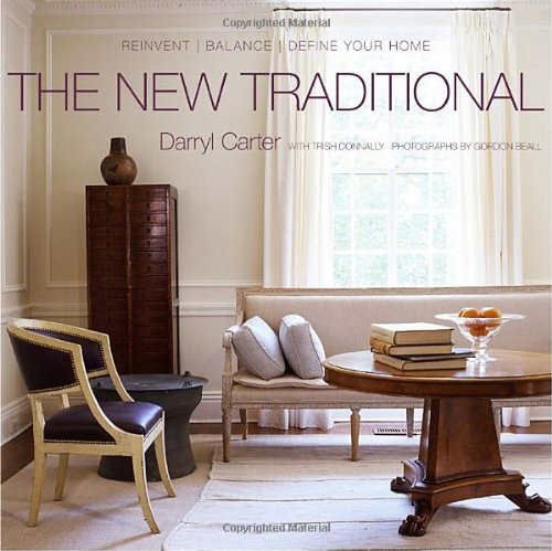 The New Traditional: Reinvent-Balance-Define Your Home