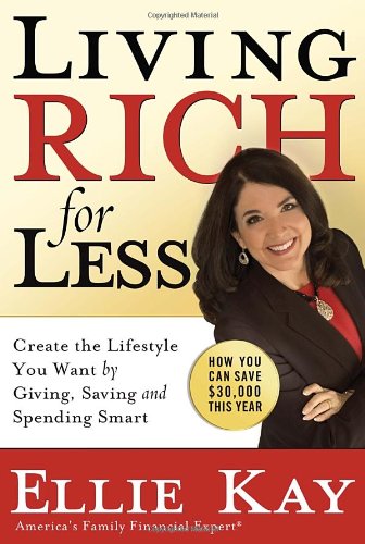 Living Rich for Less: Create the Lifestyle You Want by Giving, Saving, and Spending Smart