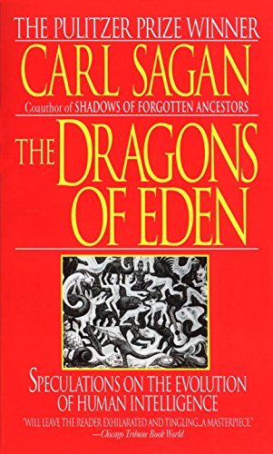 The Dragons Of Eden: Speculations On The Evolution Of Human Intelligence