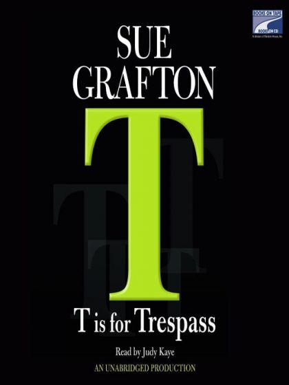 T Is For Trespass (Kinsey Millhone Mysteries)