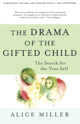 The Drama of the Gifted Child: The Search for the True Self