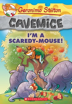 I'm a Scaredy-Mouse! (Geronimo Stilton Cavemice #7)