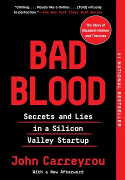 Bad Blood : Secrets and Lies in a Silicon Valley Startup