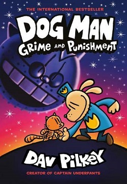 Dog Man: Grime and Punishment: from the Creator of Captain Underpants (Dog Man #9)