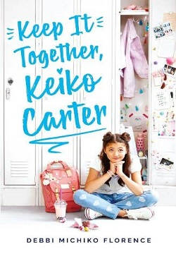 Keep It Together, Keiko Carter: A Wish Novel