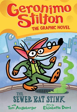 Geronimo Stilton: The Sewer Rat Stink (Graphic Novel #1)