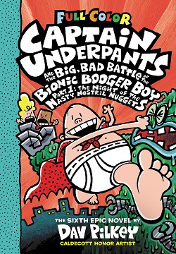 Captain Underpants and the Big, Bad Battle of the Bionic Booger Boy, Part 1: The Night of the Nasty Nostril Nuggets