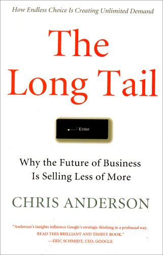 The Long Tail: Why the Future of Business Is Selling Less of More