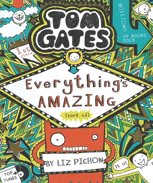 Tom Gates 3: Everything's Amazing (sort of)