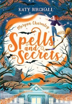 Morgan Charmley: Spells and Secrets (Book 2)