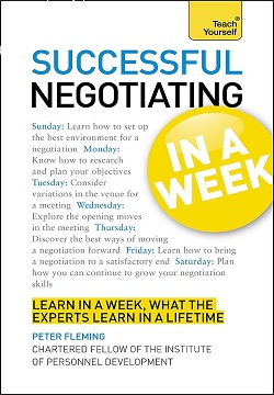 Negotiation Skills In A Week : Brilliant Negotiating In Seven Simple Steps