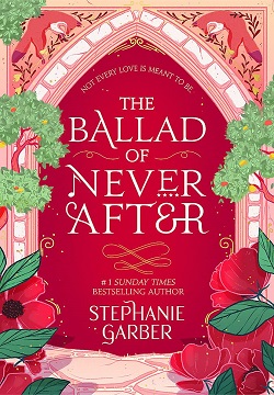 The Ballad of Never After (Once Upon a Broken Heart, 2)