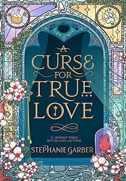 A Curse for True Love (Once Upon a Broken Heart, 3)