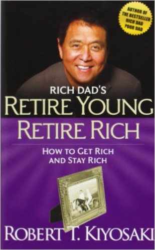 Rich Dad's Retire Young Retire Rich