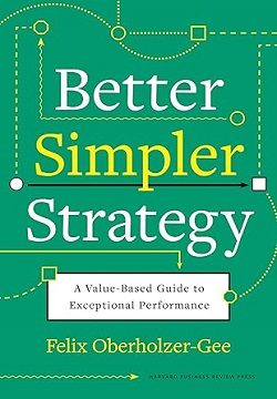 Better, Simpler Strategy: A Value-Based Guide to Exceptional Performance