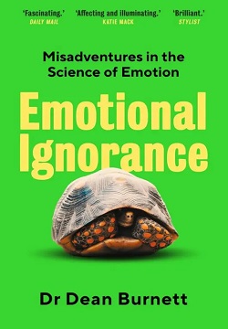 Ignorance: Misadventures in the Science of Emotion