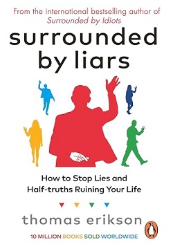 Surrounded by Liars: How to Stop Lies and Half-truths Ruining Your Life