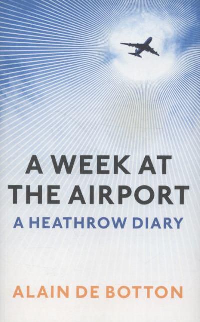 A Week at the Airport: A Heathrow Diary