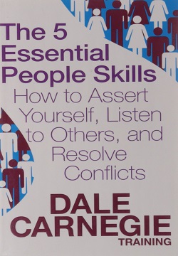 The 5 Essential People Skills: How to Assert Yourself, Listen to Others, and Resolve Conflicts