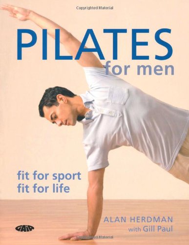 Pilates for Men: Fit for Sport - Fit for Life