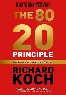 The 80/20 Principle : The Secret of Achieving More with Less