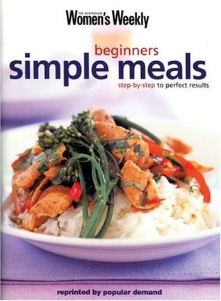 Beginners Simple Meals ("Australian Women's Weekly" Home Library)