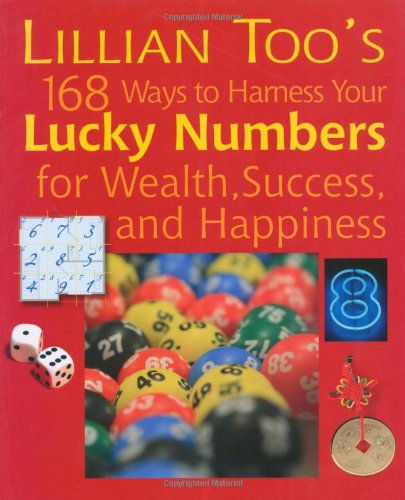 Lillian Too's 168 ways to harness your lucky numbers